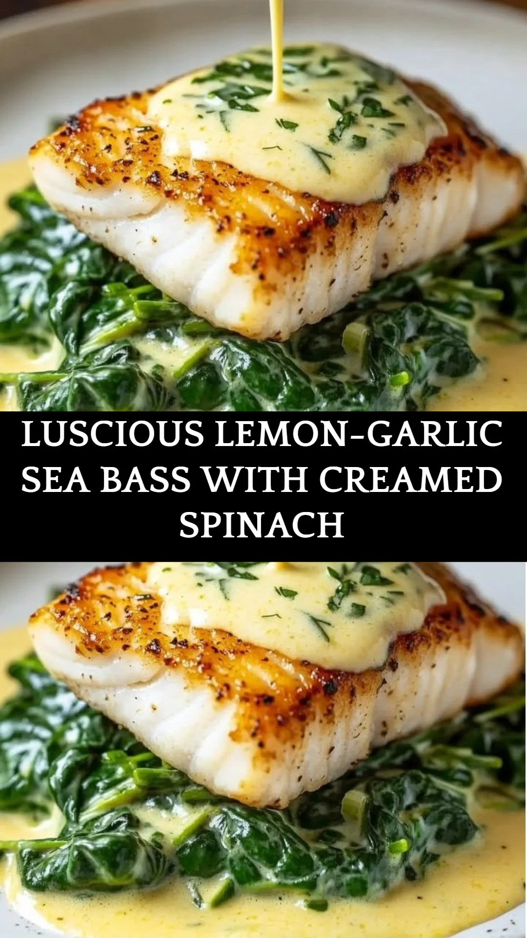 Luscious Lemon-Garlic Sea Bass with Creamed Spinach